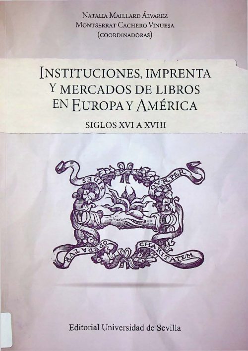Instituciones, imprenta y mercados de libros en Europa y América Instituciones, imprenta y mercados de libros en Europa y América